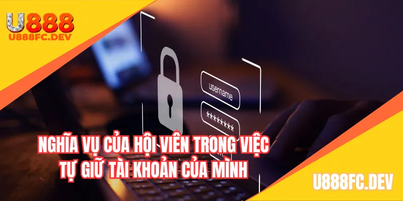 Nghĩa vụ của hội viên trong việc tự giữ tài khoản của mình