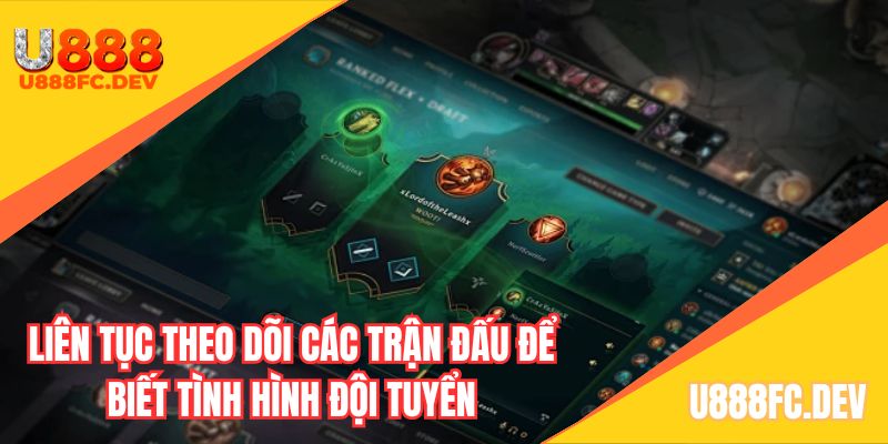 Theo dõi sát sao tình hình của các đội là mẹo cược LOL chuẩn nhất 